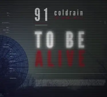 Coldrain (JAP) : To Be Alive